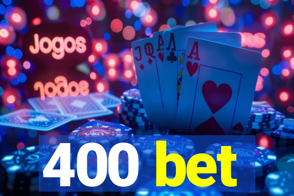 400 bet